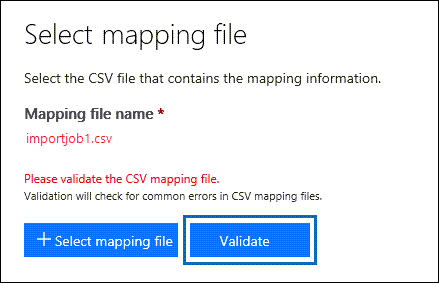 Select Validate to check the CSV file for errors.