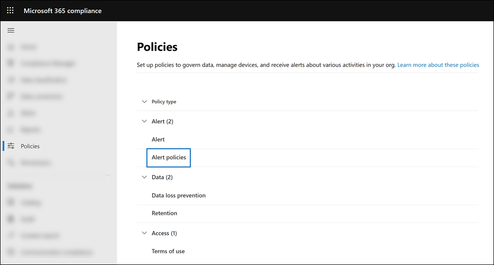 Nella Portale di conformità di Microsoft Purview selezionare Criteri e in Avviso selezionare Criteri di avviso per visualizzare e creare criteri di avviso.