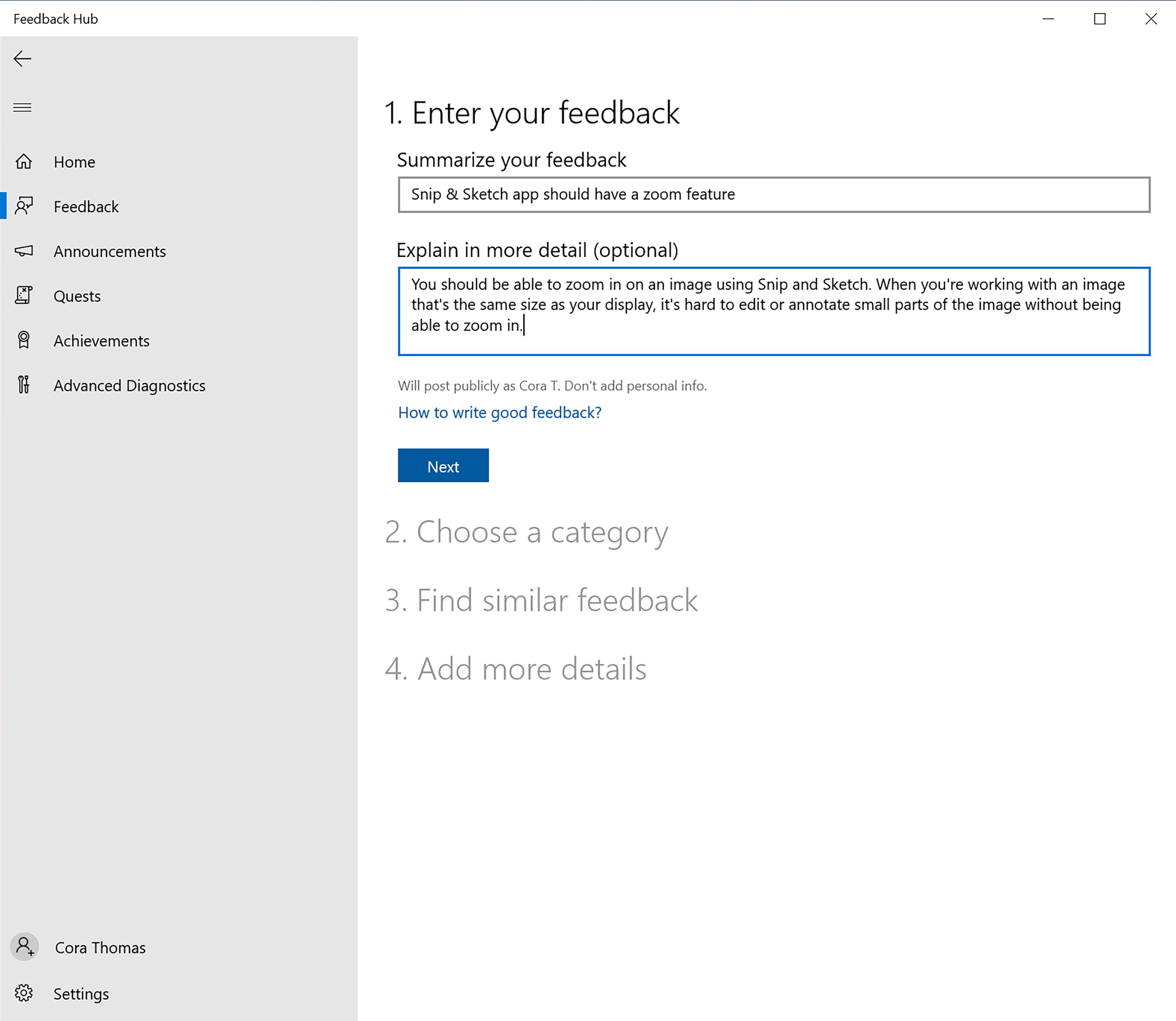 Adding new feedback with the explanation, you should be able to zoom in on an image using Snip & Sketch. When you're working with an image that's the same size as your display, it's hard to edit or annotate small parts of the image without being able to zoom in..